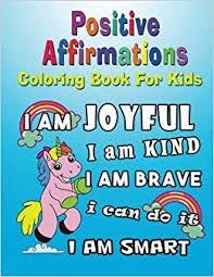 Positive Affirmations: Coloring Book for Kids